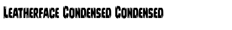 Leatherface Condensed Condensed