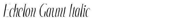 Echelon Gaunt Italic