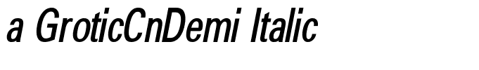 a GroticCnDemi Italic